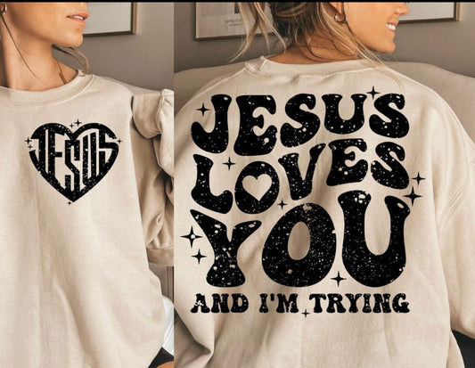 Jesus Loves You and I'm Trying