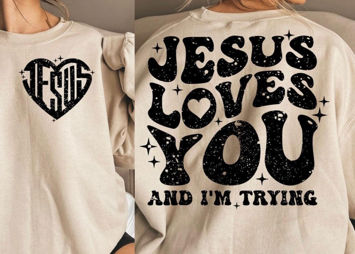 Jesus Loves You and I’m Trying
