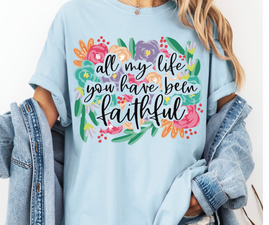 Floral All My Life Faithful
