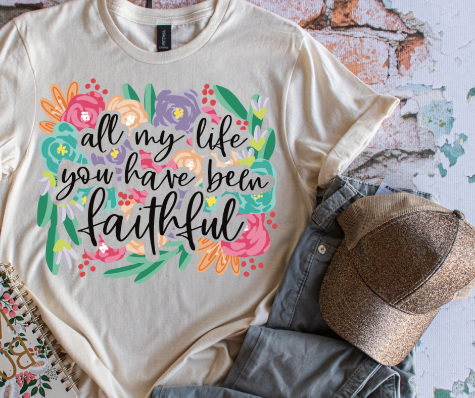Floral All My Life Faithful