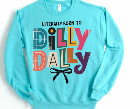 Born to Dilly Dally