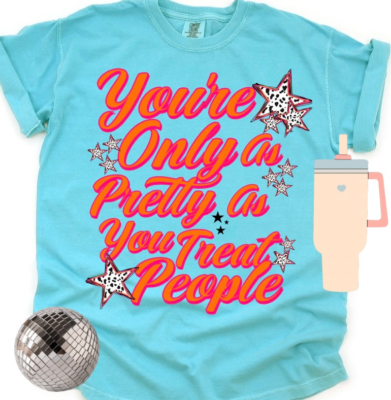 Only As Pretty As You Treat People