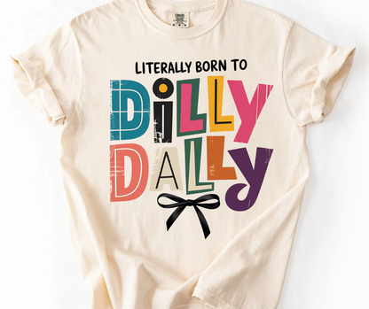Born to Dilly Dally
