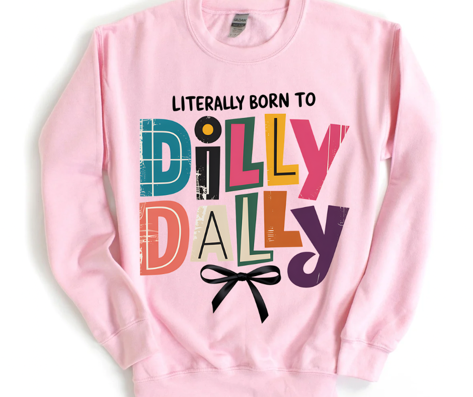 Born to Dilly Dally