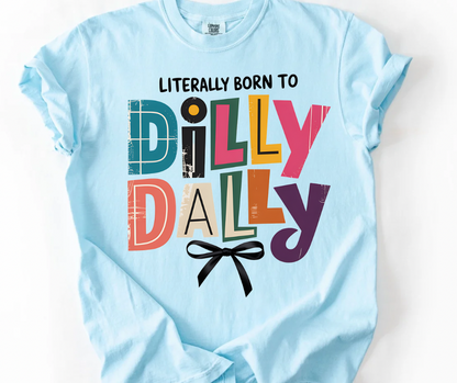 Born to Dilly Dally