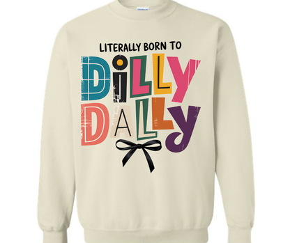 Born to Dilly Dally