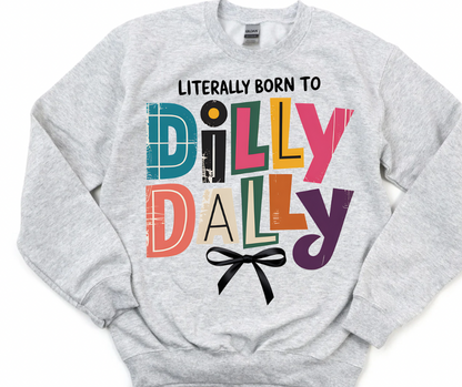 Born to Dilly Dally