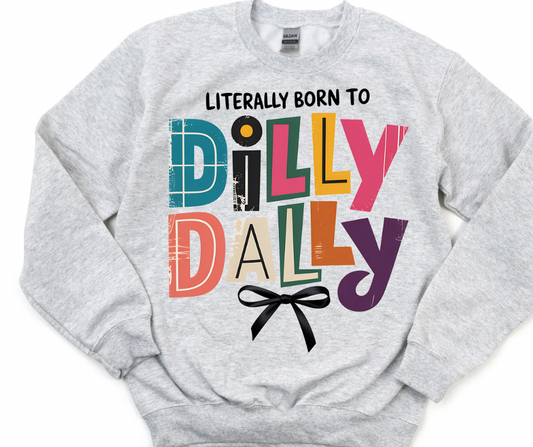 Born to Dilly Dally
